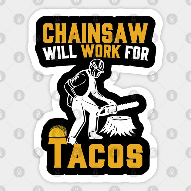 Chainsaw Will Work For Tacos Sticker by Tee-hub